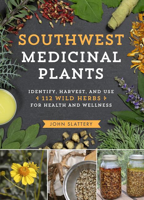 Book cover for Southwest Medicinal Plants: Identify, Harvest, and Use 112 Wild Herbs for Health and Wellness