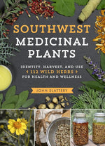 Book cover for Southwest Medicinal Plants: Identify, Harvest, and Use 112 Wild Herbs for Health and Wellness