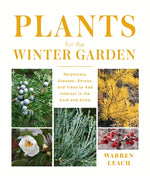 Book cover for Plants for the Winter Garden: Perennials, Grasses, Shrubs, and Trees to Add Interest in the Cold and Snow