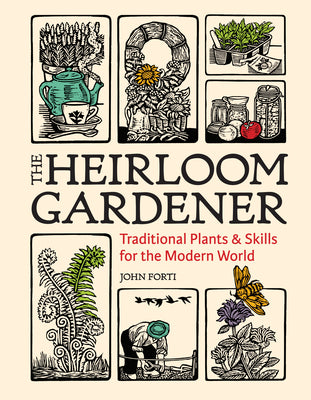 Book cover for The Heirloom Gardener: Traditional Plants and Skills for the Modern World