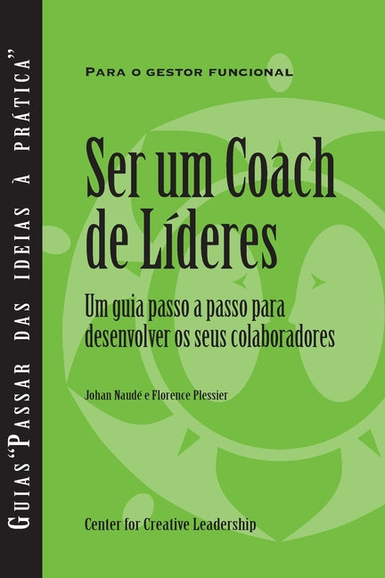 Book cover for Becoming a Leader-Coach: A Step-by-Step Guide to Developing Your People (Portuguese for Europe)