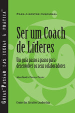 Book cover for Becoming a Leader-Coach: A Step-by-Step Guide to Developing Your People (Portuguese for Europe)
