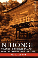 Book cover for Nihongi: Volume I - Chronicles of Japan from the Earliest Times to A.D. 697