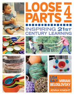 Book cover for Loose Parts 4: Inspiring 21st-Century Learning