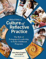Book cover for Creating a Culture of Reflective Practice: The Role of Pedagogical Leadership in Early Childhood Programs
