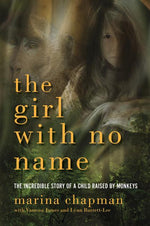 Book cover for Girl with No Name: The Incredible Story of a Child Raised by Monkeys