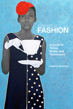 Book cover for Looking at Fashion: A Guide to Terms, Styles, and Techniques
