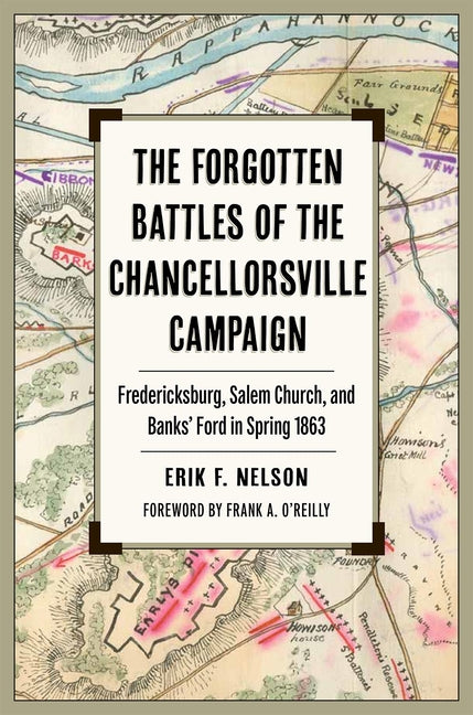 Book cover for Forgotten Battles of the Chancellorsville Campaign: Fredericksburg, Salem Church, and Banks' Ford in Spring 1863