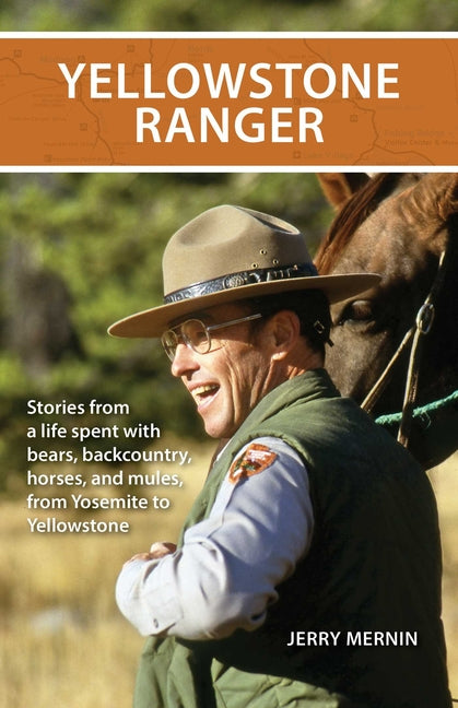 Book cover for Yellowstone Ranger: Stories from a Life in Yellowstone