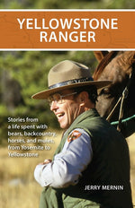 Book cover for Yellowstone Ranger: Stories from a Life in Yellowstone