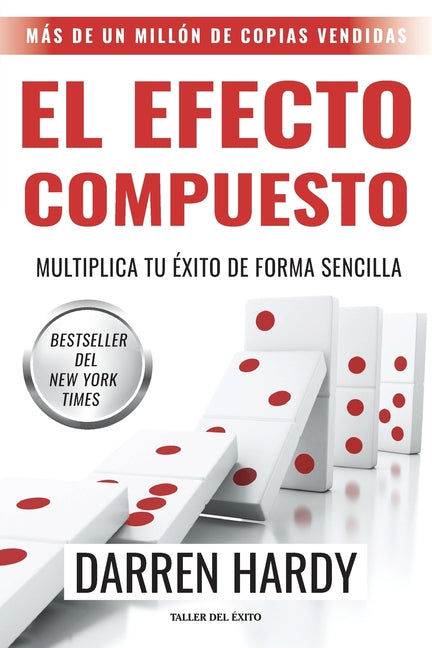 Book cover for efecto compuesto: Multiplica tu éxito de forma sencilla