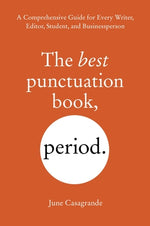 Book cover for The Best Punctuation Book, Period: A Comprehensive Guide for Every Writer, Editor, Student, and Businessperson