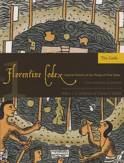 Book cover for Florentine Codex: Book 1: Book 1: The Gods Volume 1