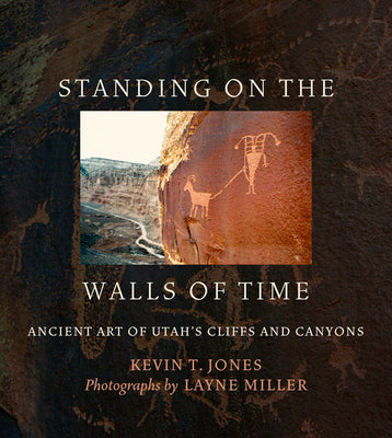Book cover for Standing on the Walls of Time: Ancient Art of Utah's Cliffs and Canyons