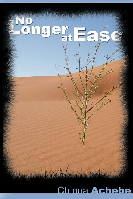 Book cover for No Longer at Ease by Chinua Achebe (the author of Things Fall Apart)