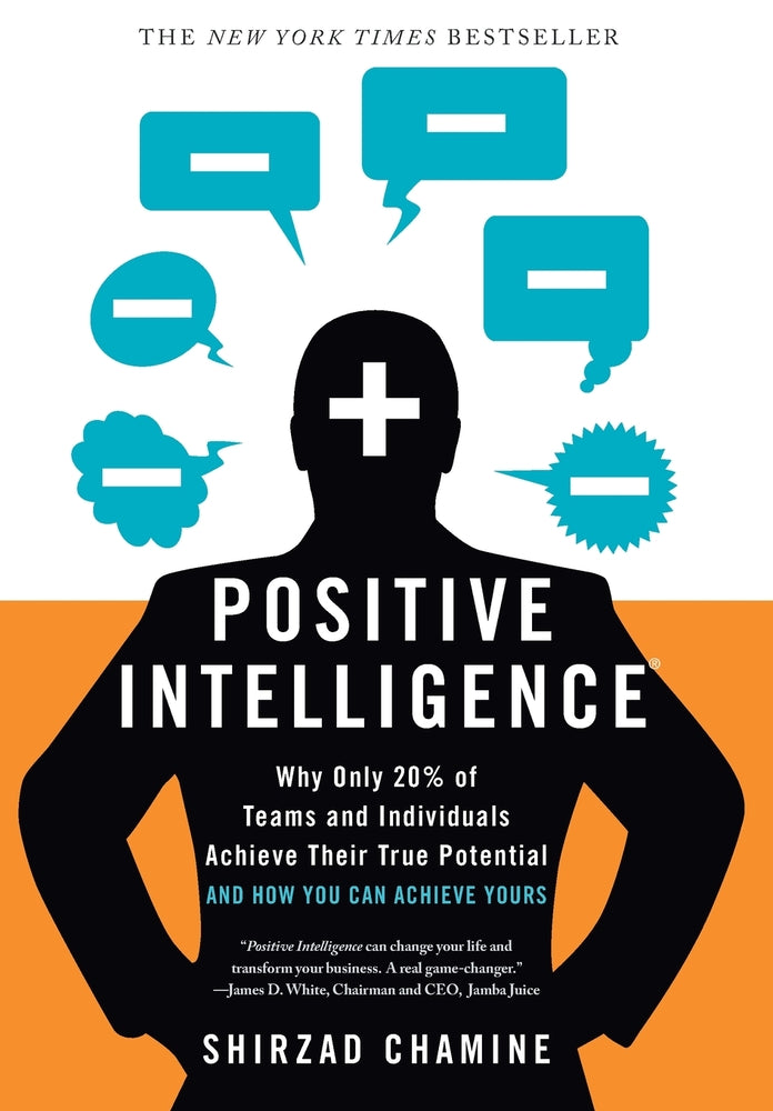 Book cover for Positive Intelligence: Why Only 20% of Teams and Individuals Achieve Their True Potential and How You Can Achieve Yours
