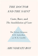 Book cover for Doctor and the Saint: Caste, Race, and Annihilation of Caste, the Debate Between B.R. Ambedkar and M.K. Gandhi