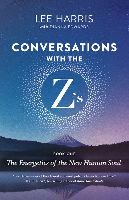 Book cover for Conversations with the Z'S, Book One: The Energetics of the New Human Soul