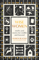 Book cover for Wise Women: Myths and Stories for Midlife and Beyond