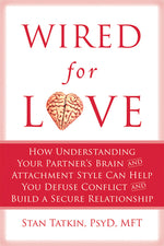 Book cover for Wired for Love: How Understanding Your Partner's Brain and Attachment Style Can Help You Defuse Conflict and Build a Secure Relationsh