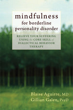 Book cover for Mindfulness for Borderline Personality Disorder: Relieve Your Suffering Using the Core Skill of Dialectical Behavior Therapy