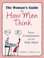 Book cover for Woman's Guide to How Men Think: Love, Commitment, and the Male Mind