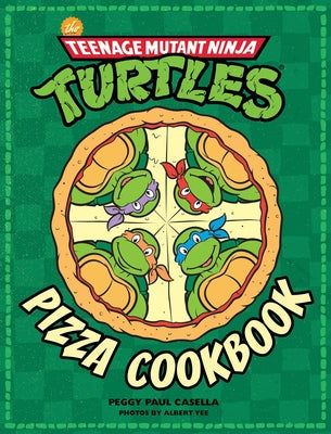 Book cover for The Teenage Mutant Ninja Turtles Pizza Cookbook