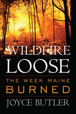 Book cover for Wildfire Loose: The Week Maine Burned