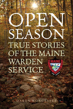 Book cover for Open Season: True Stories of the Maine Warden Service