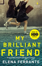 Book cover for My Brilliant Friend (HBO Tie-In Edition): Book 1: Childhood and Adolescence