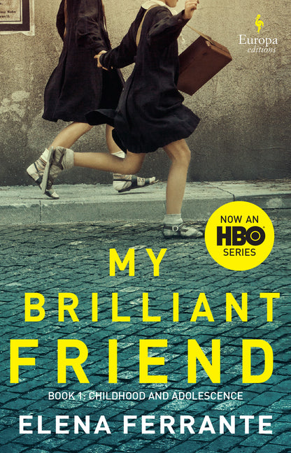 Book cover for My Brilliant Friend (HBO Tie-In Edition): Book 1: Childhood and Adolescence