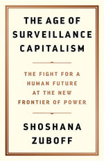 Book cover for The Age of Surveillance Capitalism: The Fight for a Human Future at the New Frontier of Power