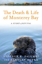 Book cover for The Death and Life of Monterey Bay: A Story of Revival