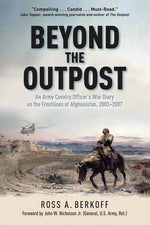 Book cover for Beyond the Outpost: An Army Cavalry Officer's War Diary on the Frontlines of Afghanistan, 2003 - 2007