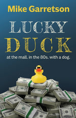 Book cover for Lucky Duck: At the mall, in the 80s, with a dog.