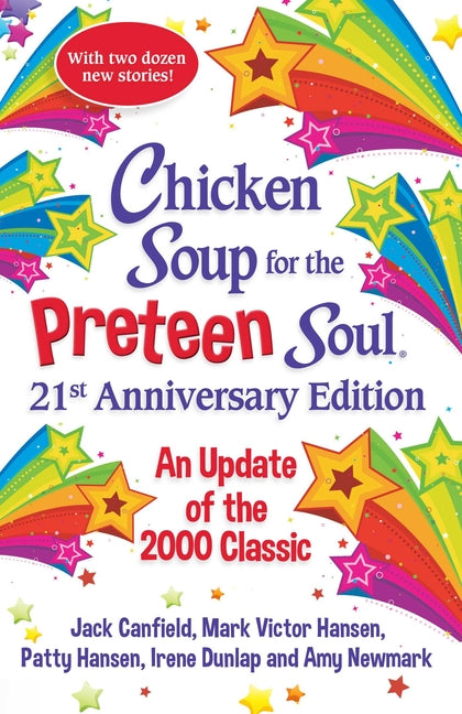 Book cover for Chicken Soup for the Preteen Soul 21st Anniversary Edition: An Update of the 2000 Classic