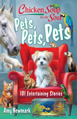 Book cover for Chicken Soup for the Soul: Pets, Pets, Pets: 101 Entertaining Stories