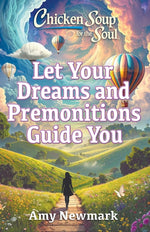 Book cover for Chicken Soup for the Soul: Let Your Dreams and Premonitions Guide You