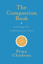 Book cover for The Compassion Book: Teachings for Awakening the Heart