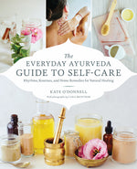 Book cover for Everyday Ayurveda Guide to Self-Care: Rhythms, Routines, and Home Remedies for Natural Healing