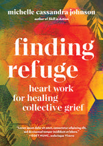 Book cover for Finding Refuge: Heart Work for Healing Collective Grief