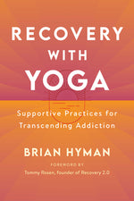 Book cover for Recovery with Yoga: Supportive Practices for Transcending Addiction