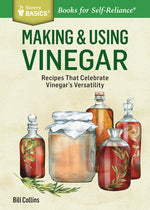 Book cover for Making & Using Vinegar: Recipes That Celebrate Vinegar's Versatility. a Storey Basics(r) Title