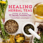 Book cover for Healing Herbal Teas: Learn to Blend 101 Specially Formulated Teas for Stress Management, Common Ailments, Seasonal Health, and Immune Suppo