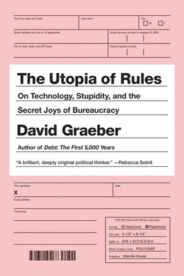 Book cover for The Utopia of Rules: On Technology, Stupidity, and the Secret Joys of Bureaucracy