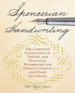 Book cover for Spencerian Handwriting: The Complete Collection of Theory and Practical Workbooks for Perfect Cursive and Hand Lettering