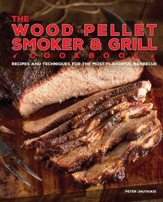 Book cover for Wood Pellet Smoker and Grill Cookbook: Recipes and Techniques for the Most Flavorful and Delicious Barbecue