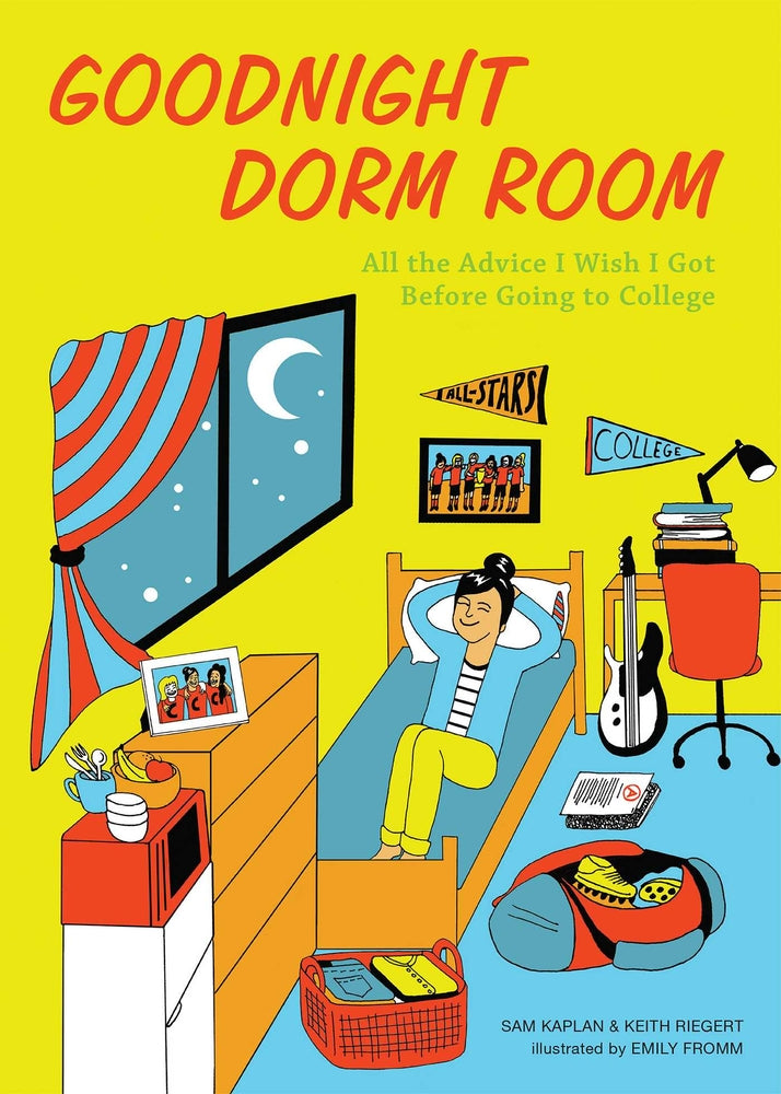 Book cover for Goodnight Dorm Room: All the Advice I Wish I Got Before Going to College