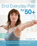 Book cover for End Everyday Pain for 50+: A 10-Minute-A-Day Program of Stretching, Strengthening and Movement to Break the Grip of Pain
