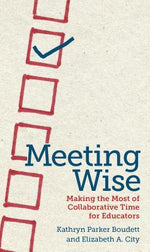 Book cover for Meeting Wise: Making the Most of Collaborative Time for Educators